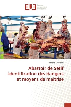 portada Abattoir de Setif identification des dangers et moyens de maitrise (en Francés)