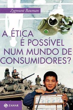 Etica e Possivel num Mundo de Consumidores? (em Portugues do Brasil) (en Portugués)