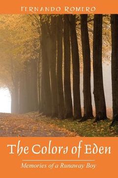 portada The Colors of Eden: Memories of a Runaway Boy (en Inglés)