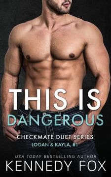 portada This is Dangerous: Logan & Kayla #1: 5 (Checkmate Duet Series) (in English)