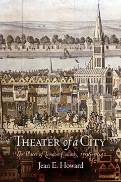 portada Theater of a City: The Places of London Comedy, 1598-1642 (in English)