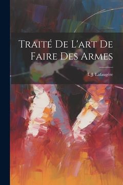 portada Traité De L'art De Faire Des Armes (en Francés)