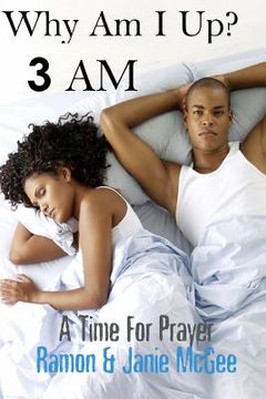 portada Why Am I Up?: 3 A.M.: A Time for Prayer (en Inglés)