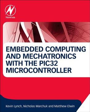 portada Embedded Computing and Mechatronics with the Pic32 Microcontroller (en Inglés)