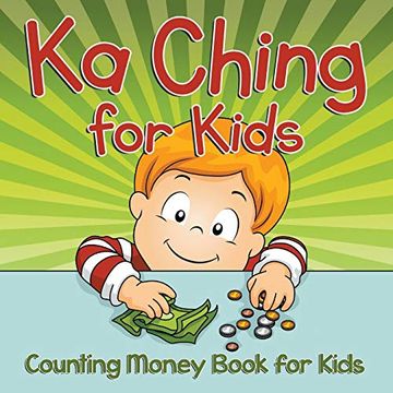 portada Ka Ching for Kids: Counting Money Book for Kids (en Inglés)