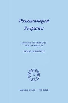 portada Phenomenological Perspectives: Historical and Systematic Essays in Honor of Herbert Spiegelberg (en Inglés)