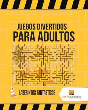 portada Juegos Divertidos Para Adultos: Laberintos Fantasticos (in Spanish)