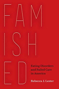 portada Famished: Eating Disorders and Failed Care in America (in English)