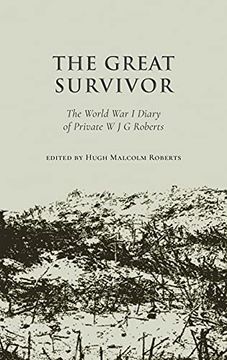 portada The Great Survivor: The World war i Diary of Private w j g Roberts (in English)