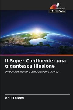 portada Il Super Continente: una gigantesca illusione (en Italiano)