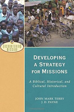 portada Developing a Strategy for Missions: A Biblical, Historical, and Cultural Introduction (Encountering Mission) (in English)