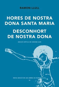 portada Hores De Nostra Dona De Santa Maria (Nova Edició de les Obres de Ramon Llull) (en Catalá)