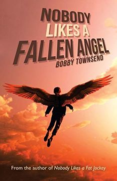 portada Nobody Likes a Fallen Angel: Author of Nobody Likes a fat Jockey 