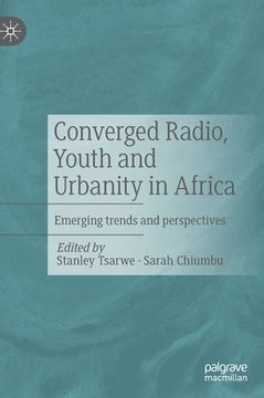 portada Converged Radio, Youth and Urbanity in Africa: Emerging Trends and Perspectives