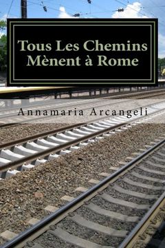 portada Tous Les Chemins Mènent à Rome: Première Partie. Le voyage du Père Gabriele (Tous Les Chemin Mnent  Rome) (Volume 1) (French Edition)