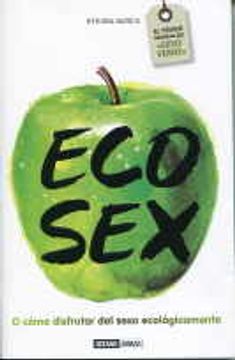 portada Eco Sex: O cómo disfrutar del sexo ecológicamente