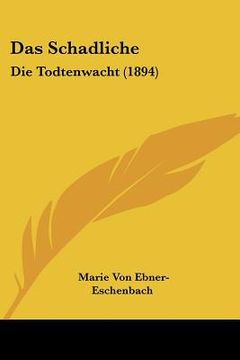 portada Das Schadliche: Die Todtenwacht (1894) (en Alemán)