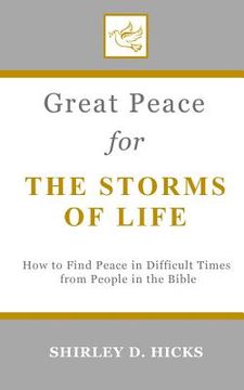portada Great Peace for the Storms of Life: How to Find Peace in Difficult Times from People in the Bible (en Inglés)