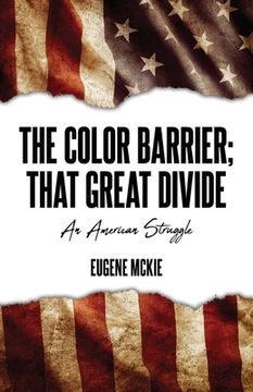 portada The Color Barrier; That Great Divide: An American Struggle (en Inglés)