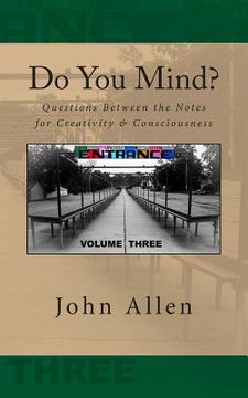 portada Do You Mind?: Questions Between the Notes for Creativity & Consciousness (en Inglés)
