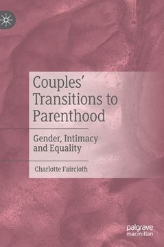 portada Couples' Transitions to Parenthood: Gender, Intimacy and Equality (en Inglés)