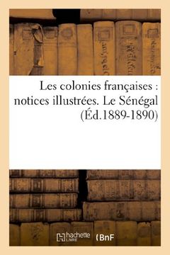 portada Les Colonies Francaises: Notices Illustrees. Le Soudan Francais (Ed.1889-1890) (Histoire) (French Edition)