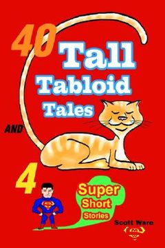 portada 40 tall tabloid tales and 4 super short stories (en Inglés)