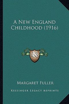 portada a new england childhood (1916) a new england childhood (1916) (en Inglés)