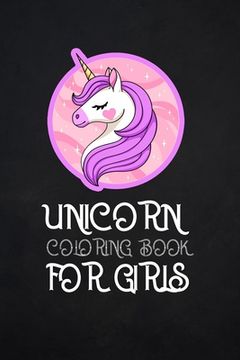 portada Unicorn Coloring Book For Girls: Best Adult Coloring Book with 100 Pulse Unique Beautiful Unicorn Designs (Unicorns Coloring Books) (in English)