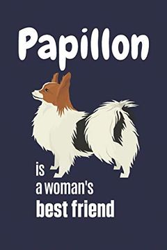 portada Papillon is a Woman's Best Friend: For Papillon dog Fans (en Inglés)
