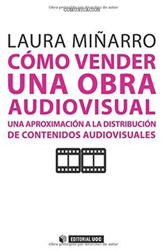 portada Cómo Vender una Obra Audiovisual. Una Aproximación a la Distribución de Contenidos Audiovisuales (in Spanish)