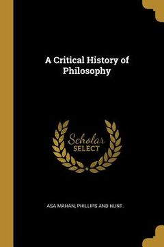 portada A Critical History of Philosophy (en Inglés)