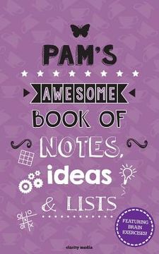 portada Pam's Awesome Book of Notes, Ideas & Lists: Featuring brain teasers & puzzles (en Inglés)