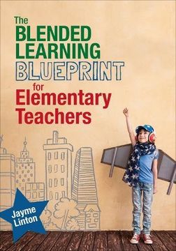 portada The Blended Learning Blueprint for Elementary Teachers (Corwin Teaching Essentials)