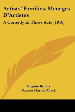 portada artists' families, menages d'artistes: a comedy in three acts (1918) (in English)