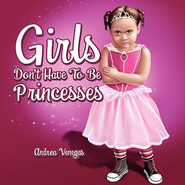 portada girls don't have to be princesses (en Inglés)