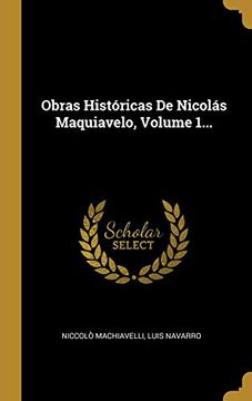 portada Obras Históricas de Nicolás Maquiavelo, Volume 1.