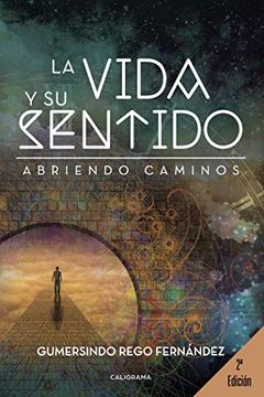 portada La Vida y su Sentido: Abriendo Caminos (in Spanish)