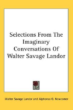 portada selections from the imaginary conversations of walter savage landor (en Inglés)