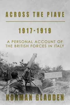 portada Across the Piave, 1917-1919: A Personal Account of the British Forces in Italy (en Inglés)