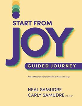 portada Start From joy Guided Journey: A Road map to Emotional Health and Positive Change (en Inglés)