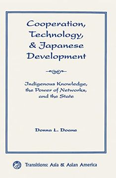 portada Cooperation, Technology, and Japanese Development: Indigenous Knowledge, the Power of Networks, and the State (en Inglés)