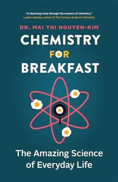 portada Chemistry for Breakfast: The Amazing Science of Everyday Life