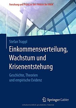 portada Einkommensverteilung, Wachstum und Krisenentstehung: Geschichte, Theorien und Empirische Evidenz (Forschung und Praxis an der Fhwien der Wkw) (in German)