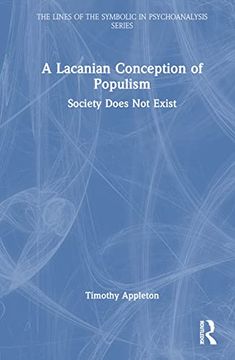 portada A Lacanian Conception of Populism (The Lines of the Symbolic in Psychoanalysis Series) 