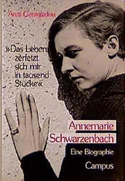 portada Das Leben Zerfetzt Sich mir in Tausend Stücke«: Annemarie Schwarzenbach. Eine Biographie (en Alemán)