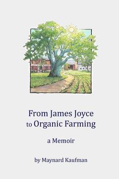 portada From James Joyce to Organic Farming: A Memoir (en Inglés)