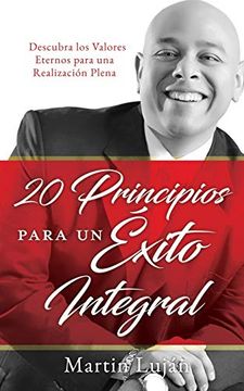 portada 20 Principios Para un Éxito Integral: Descubra los Valores Eternos Para una Realización Plena (in Spanish)
