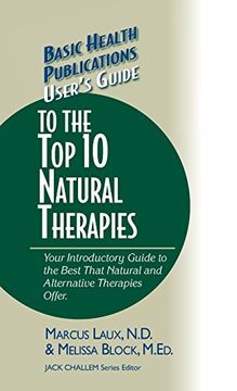 portada User's Guide to the Top 10 Natural Therapies: Your Introductory Guide to the Best That Natural and Alternative Therapies Offer (Basic Health Publications User's Guide)