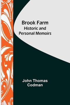 portada Brook Farm: Historic and Personal Memoirs (en Inglés)